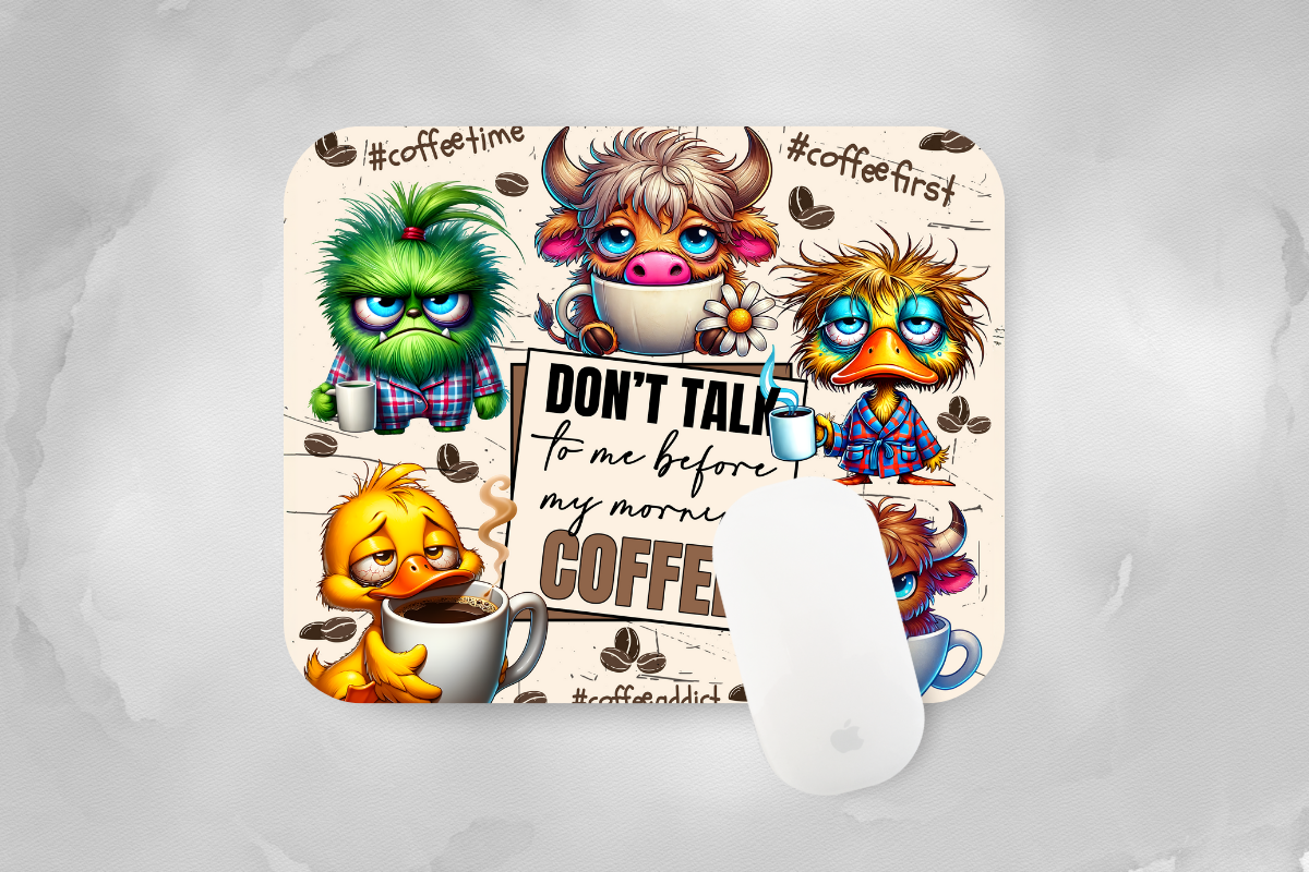 Don't Talk to Me Before Coffee Mouse Pad