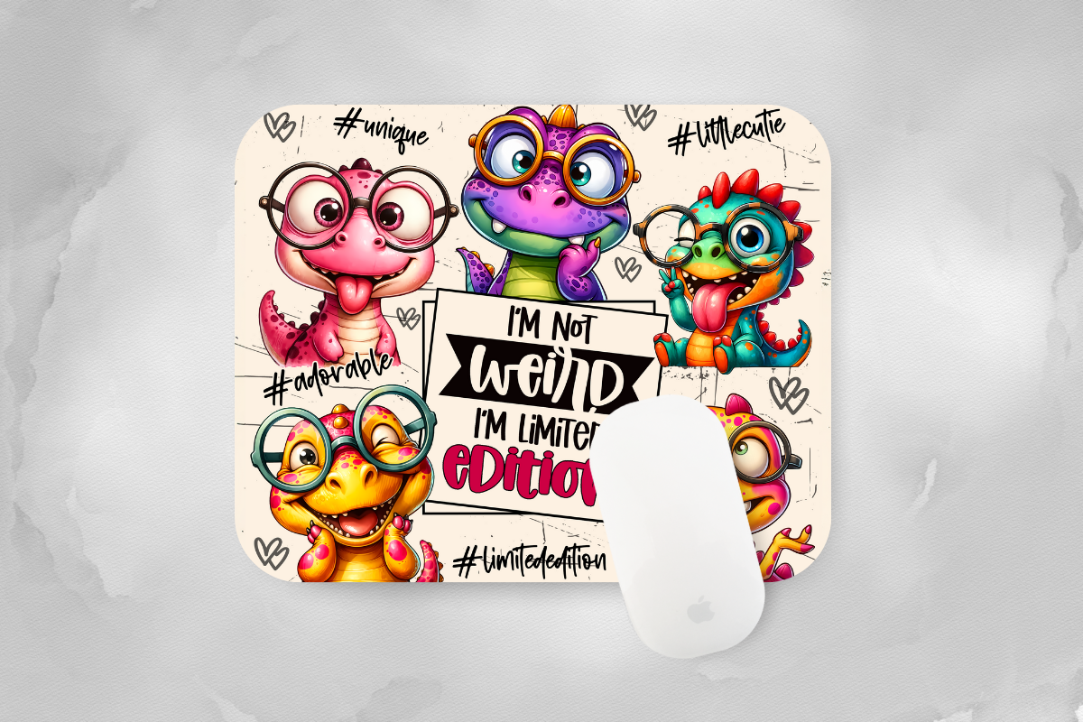 I'm Not Weird, I'm Limited Edition Mouse Pad