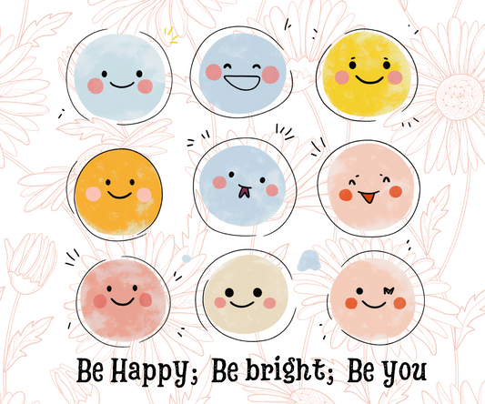 Be Happy, Be Bright, Be You