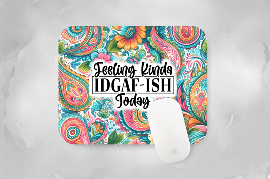 Feeling Kinda IDGAF-ISH Today