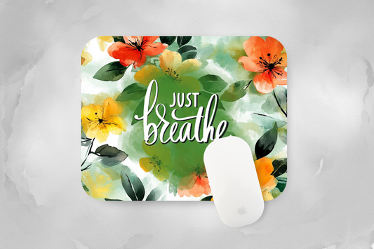 Just Breathe Mouse Pad