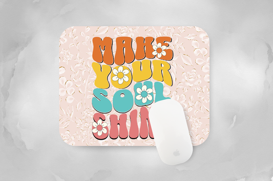 Make Your Soul Shine Mouse Pad