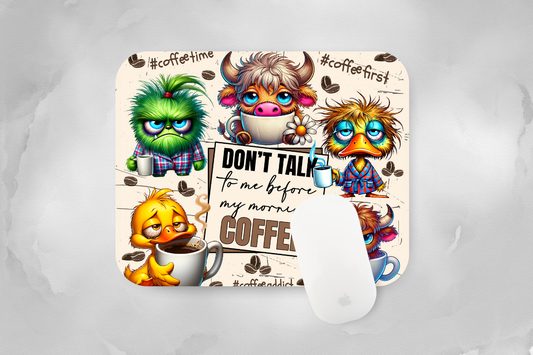 Don't Talk to Me Before Coffee Mouse Pad