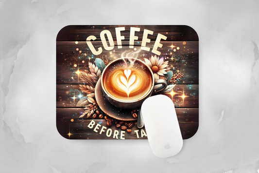 Coffee Before Talkie Mouse Pad