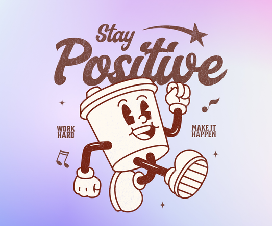 Stay Positive